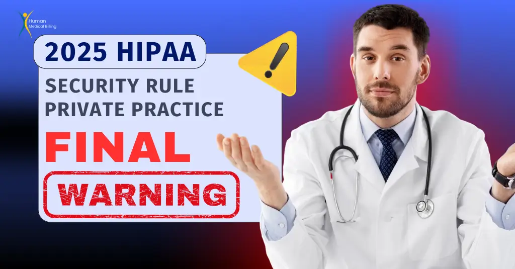 Doctor shrugging with alert sign and warning message about 2025 HIPAA Security Rule changes for private practices – Human Medical Billing compliance alert.