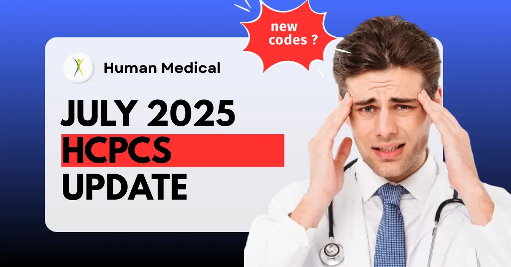 Concerned doctor reacting to July 2025 HCPCS code updates, branded by Human Medical Billing.