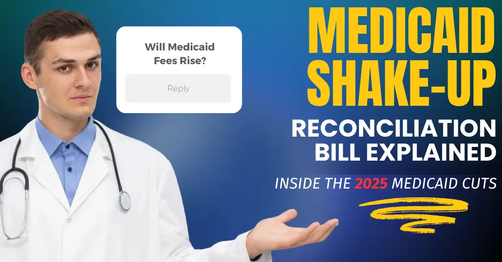 Doctor pointing toward text discussing Medicaid shake-up under the 2025 reconciliation bill, highlighting potential fee changes and upcoming cuts.